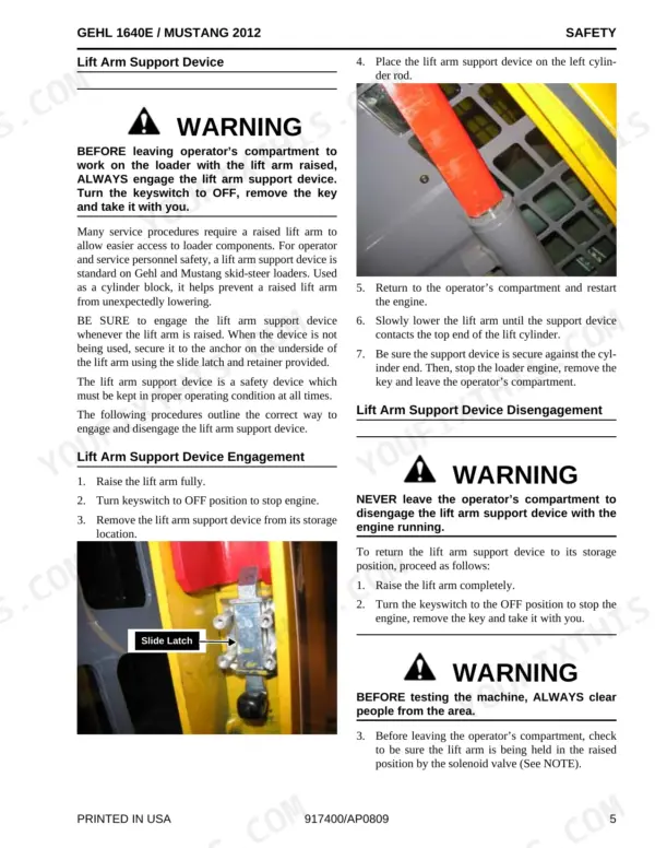 Gehl 1640E, 2012: Safety procedures for engaging and disengaging the lift arm support device with slide latch photos.