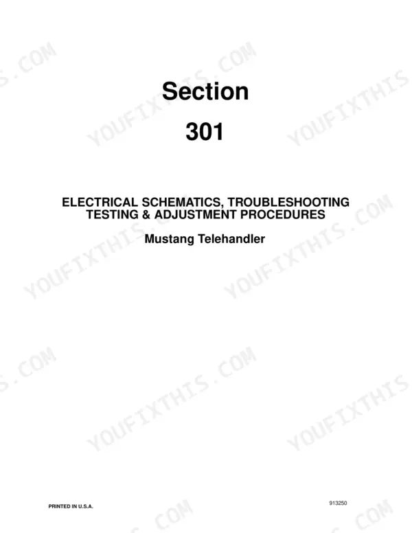Mustang 642, 844 Section 301: Electrical schematics, troubleshooting, testing, and adjustment procedures for telehandler.